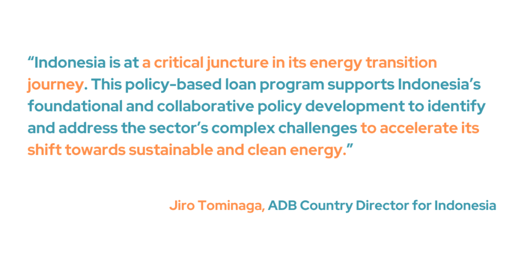 Jiro Tominaga, ADB country director for Indonesia, acknowledged that the country is at a turning point in its energy transition journey. “This policy-based loan program supports Indonesia’s foundational and collaborative policy development to identify and address the sector’s complex challenges to accelerate its shift towards sustainable and clean energy," he added. 