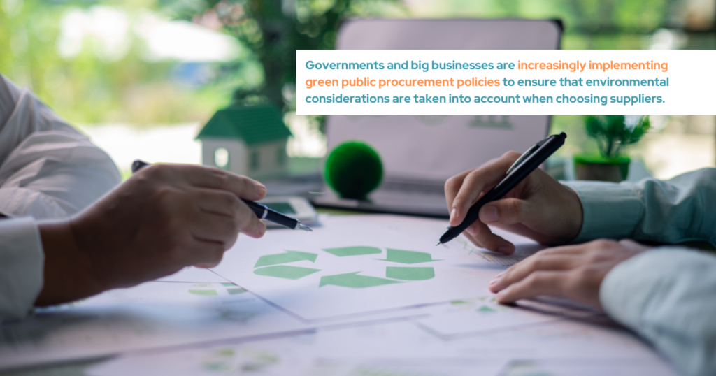 Governments and big businesses are increasingly implementing green public procurement policies to ensure that they consider environmental factors when choosing suppliers.